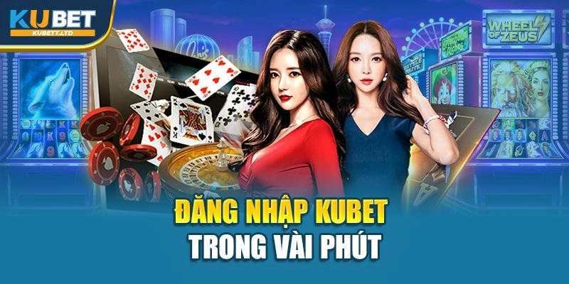Đăng nhập Kubet trong vài phút